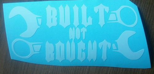 2 wrench built not bought  vinyl decal.sticker chevy ford dodge