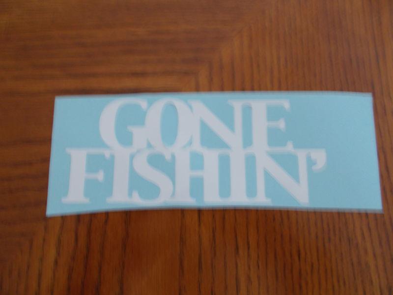 Gone fishin' vinyl decal 3 x 7 inches 