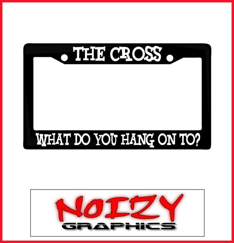 Christian license plate frame car sticker truck decal cross what do u hang on to