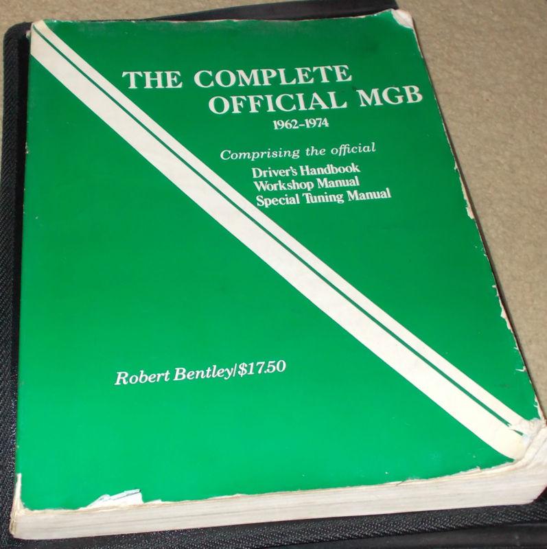 The complete official mgb  1962 - 1974 - by robert bentley - 4th revised edition