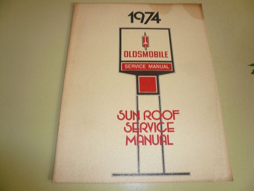 1974 oldsmobile service manual sun roof service manual