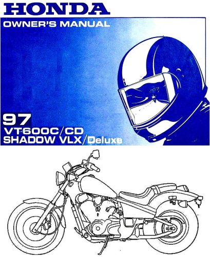 1997 honda vt600c / cd shadow vlx / deluxe motorcycle owners manual -vt 600 c cd