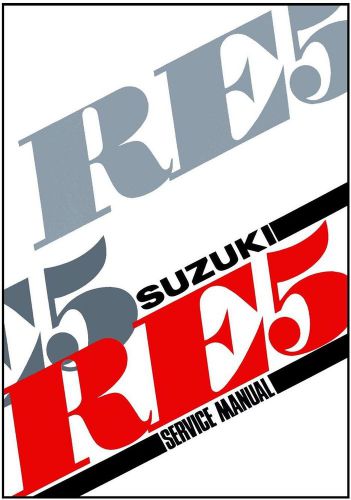 Suzuki workshop manual re5 &amp; re5-a rotary 1974 1975 1976 1977 service &amp; repair