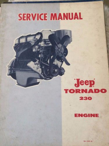 Jeep tornado 230 engine shop manual 1962 1963 1964 1965 pickup station wagon