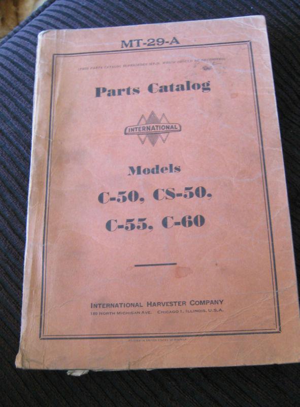 International truck 1934- 1937 c-50, cs-50, c-55, c-60 parts catalog mt-29a