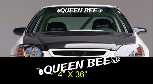 Queen bee windshield banner * vinyl decal sticker jdm 4&#034; x 36&#034;