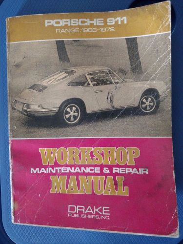 Porsche 911 - drake maintenance &amp; repair workshop manual - 1968-1972