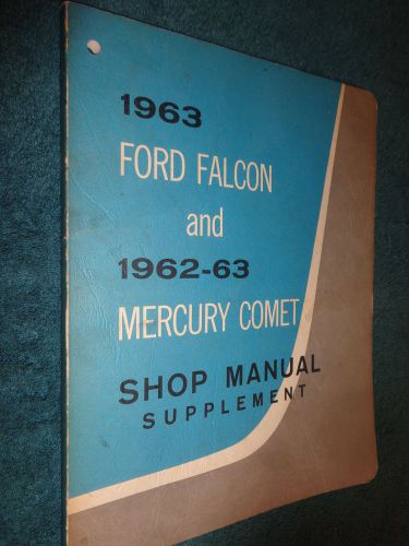 1963 ford falcon / 1962-1963 mercury comet shop manual / original ford  book