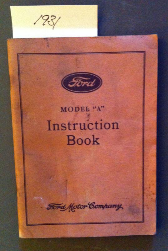 Original 1931 ford model a instruction book - not a reprint - no reserve auction