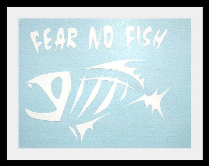 Fear no fish  3m vinyl decal sticker graphic