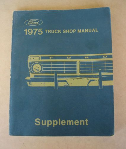 1975 ford truck factory manual supplement - great troubleshooting info!  73-79