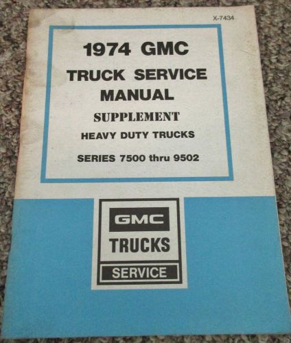 1974 gmc heavy duty truck 7500-9502 factory service repair manual supplement