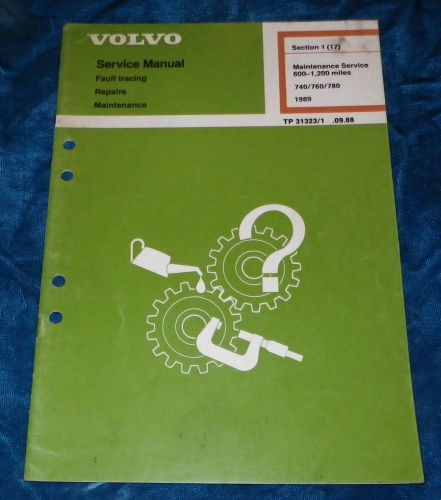 Volvo service manual 600-1200 mile maint 740/760/780 1989 tp31323/1 sec.1(17)