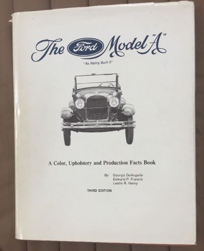 Ford &#034;the ford model a&#034; - upholstery, &amp; production facts&#034; book