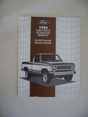 1984 ford truck fact. do it yourself service guide light truck,bronco,econoline