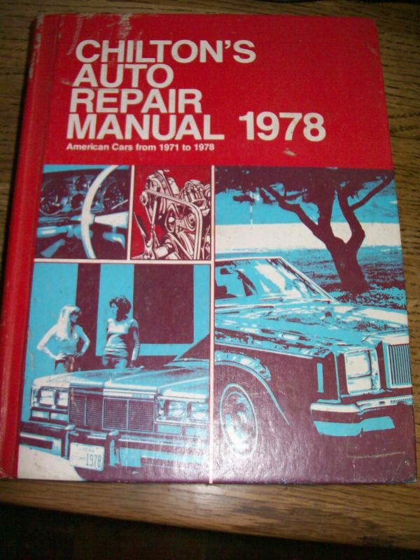 Chilton's auto repair manual 1978 american cars from 1971-1978