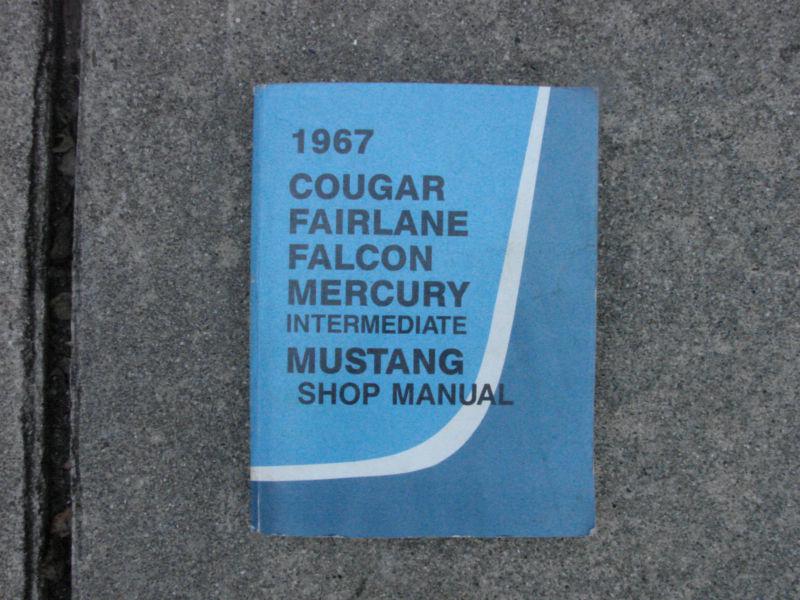 1967 ford mustang cougar fairlane falcon shop manual 