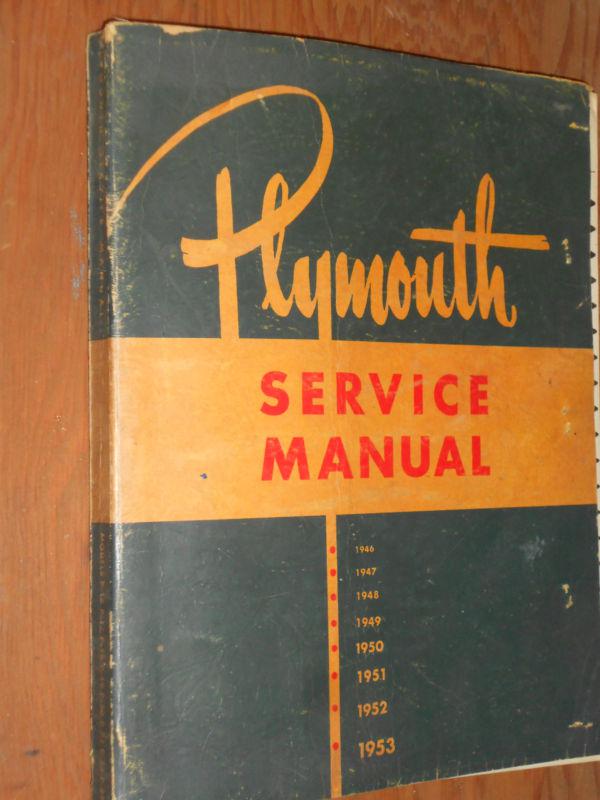 1946 1948 1950 1952 1953 plymouth shop book / nice original manual!!!