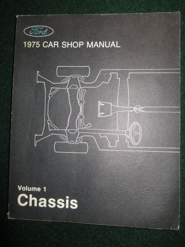 1975 ford car service manual vol 1 chassis torino maverick t-bird mark iv +