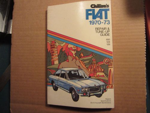 Chiltons 1970 -1973 fiat repair and tuneup manual