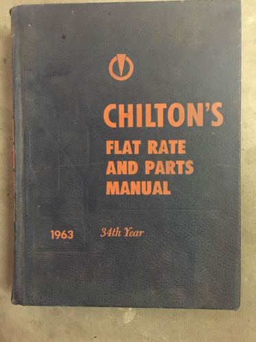 Chiltons 1963 flat rate &amp; parts manual. 34th year. automotive. motor