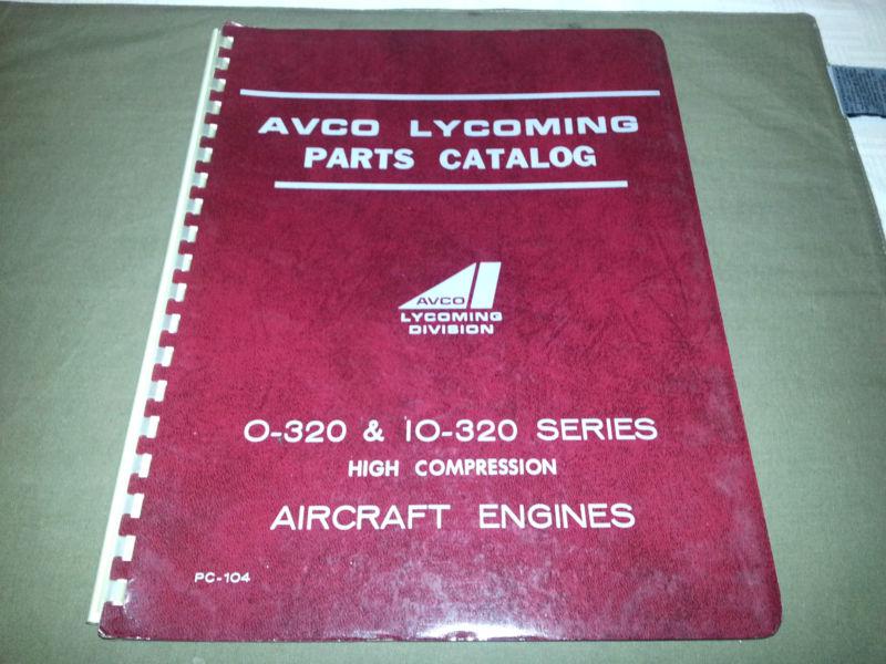 Avco lycoming parts catalog pc-104,  0-320 & 10-320 series aircraft engines