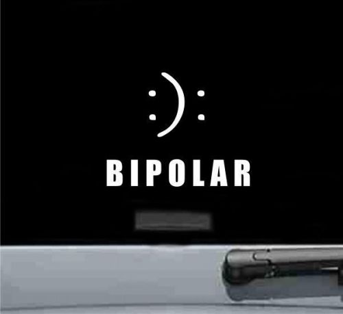 Bipolar funny joke gift gag happy smile sad decal bumper sticker car truck