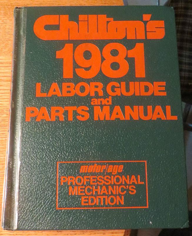 Chilton's 1975 - 1981 labor guide & parts manual professional mechanic's edition