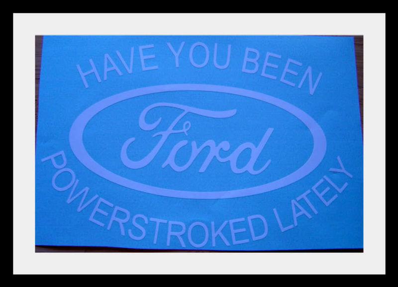 Ford diesel powerstroke have you been 3m  vinyl decal