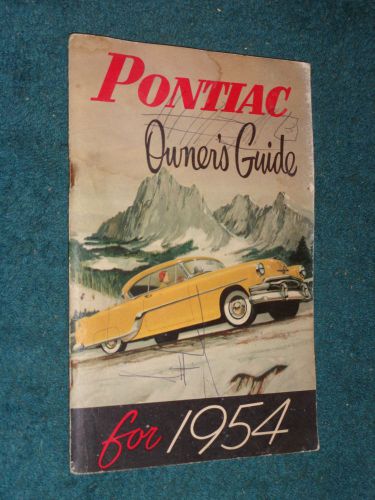 1954 pontiac owner&#039;s manual / original owners guide / owner&#039;s book!!!