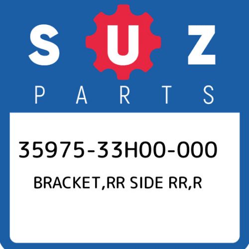 35975-33h00-000 suzuki bracket,rr side rr,r 3597533h00000, new genuine oem part