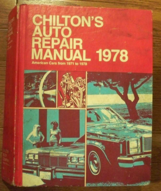 Chilton's auto repair manual 1978 - american cars 71-78