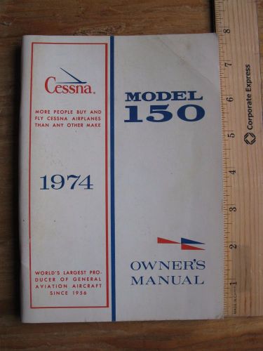 1974 cessna model 150 owner&#039;s manual (150l, f150l) good shape  ~ ships free 2u!