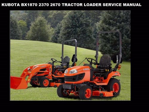 Kubota bx1870 bx2370 bx2670 service manual 440pg w rck 48 54 60 mower la loaders