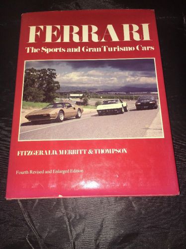 Ferrari the sports and gran turismo cars fitzgerald merritt thompson 4th ed