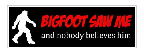 Bigfoot saw me funny joke sasquatch vinyl decal bumper sticker car truck