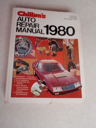 Chilton&#039;s auto repair manual,1980 american cars 1973 through 1980