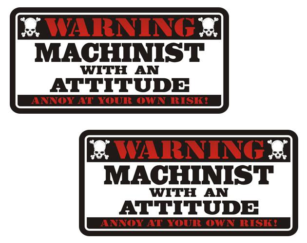 Machinist warning attitude decal set 3"x1.5" hard hat vinyl sticker zu1