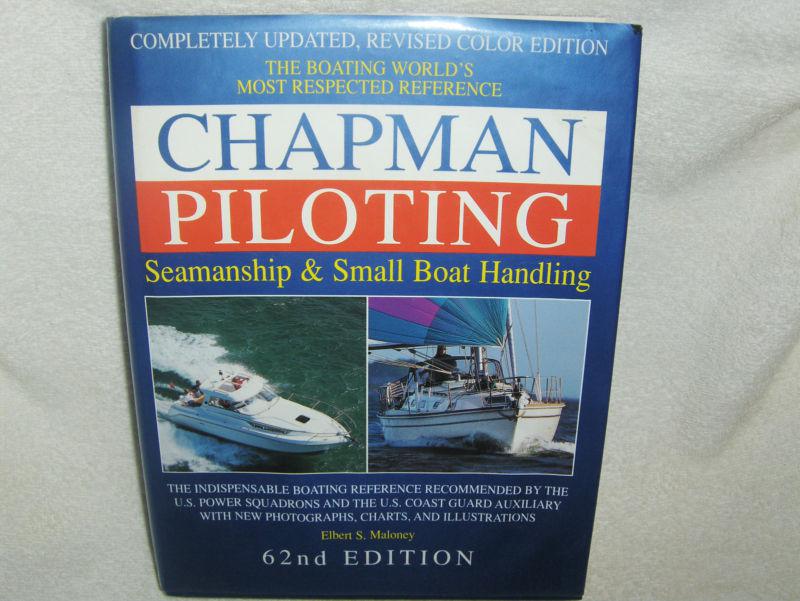 Chapman piloting seamanship & small boat handling 62nd edition elbert s. maloney