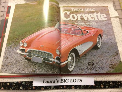 Corvette - the classic corvette by richard nichols -bison books corp. rep. 1984