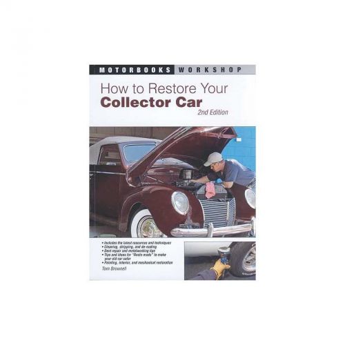 How to restore your collector car - 2nd edition - 288 pages with 287 color and