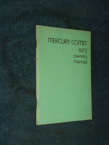 1972 mercury comet owner&#039;s manual / owner&#039;s guide / original!!!