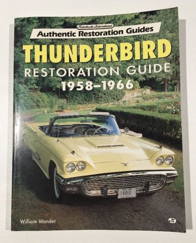 1958-1966 ford thunderbird restoration guide book motorbooks international