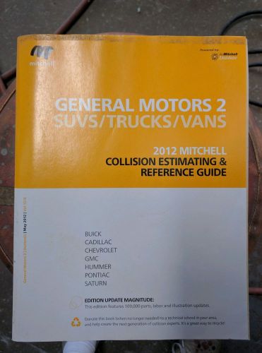 Mitchell collision &amp; estimating guide gm suv/vans/trucks may 2012