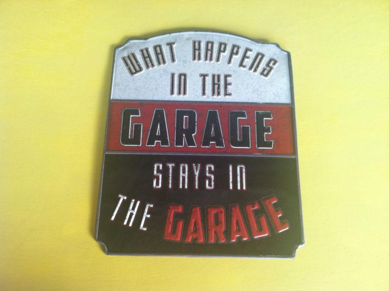 What happen in the garage stays in the garage metal sign, man cave garage shop!