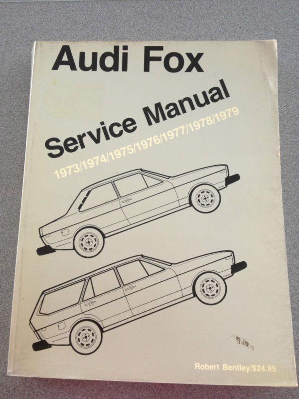 Audi fox service manual 1973 1974 1975 1976 1977 1978 1979 robert bentley