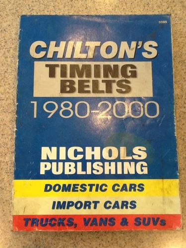 Chilton&#039;s timing belt 1980-2000 nichols publishing domestic and import vehicles