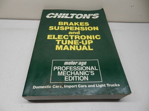 Chilton&#039;s brakes suspension and electronic tune-up manual - 7804