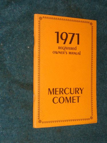 1971 mercury comet owner&#039;s manual / owner&#039;s guide / nice original!!!