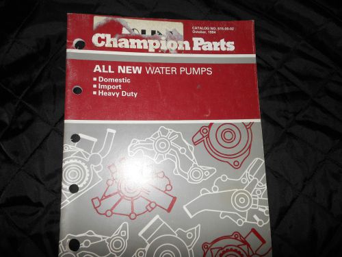 1994 champion new water pump catalog 515-00-02 aphabetical numerical oem casting